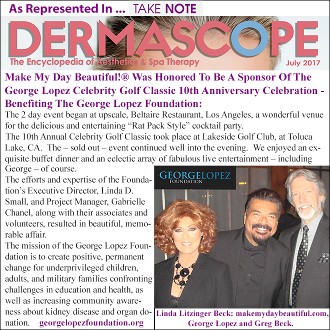 Make My Day Beautiful Take Note George Lopez Foundation Dermascope July 2017
